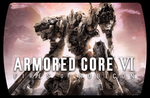 Armored Core VI Fires of Rubicon (Steam Ключ активации) - Купить Игры Steam