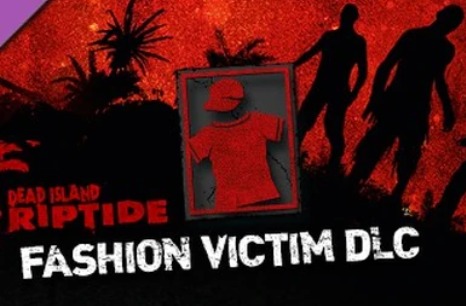 DEAD ISLAND: RIPTIDE-FASHION VICTIM (DLC) (STEAM КЛЮЧ) - Купить Игры Steam