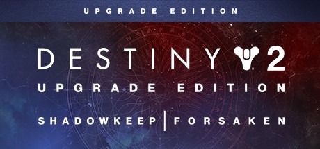 DESTINY 2: UPGRADE EDITION (DLC) (STEAM КЛЮЧ) - Купить Игры Steam